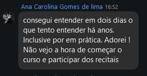 Print da Ana Carolina: conseguiu entender em dois dias o que tentava entender há anos, e não vê a hora de começar o curso